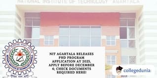 NIT Agartala Releases PhD Program Application AY 2025, Apply Before December 4; Check Documents Required Here!